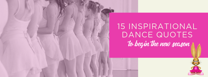 15 inspirational dance quotes to begin the new season.