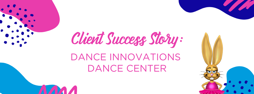 Dance Innovations Dance Center success story blog post.