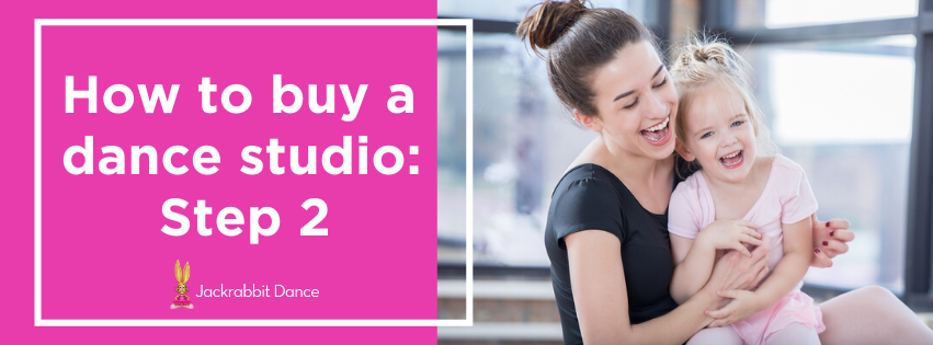 How to buy a dance studio Step 2.