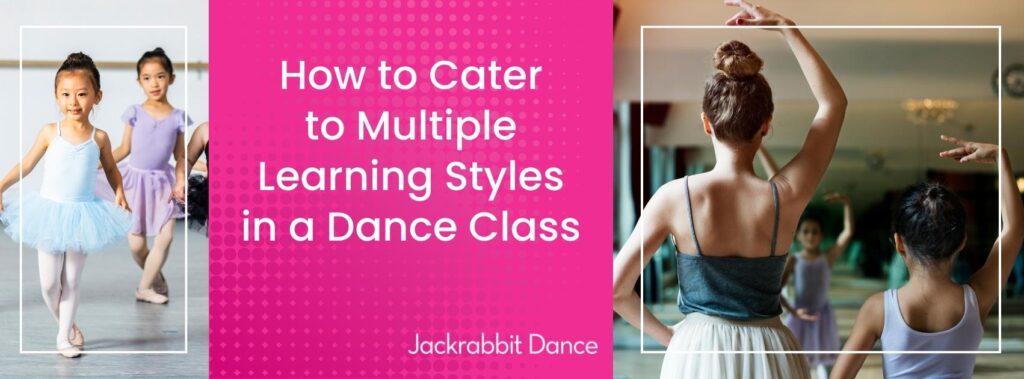 How-to-Cater-to-Different-Learning-Styles-in-Dance-Class