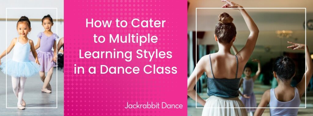 How-to-Cater-to-Different-Learning-Styles-in-Dance-Class